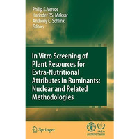 In vitro screening of plant resources for extra-nutritional attributes in rumina [Hardcover]