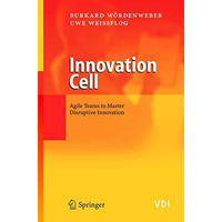 Innovation Cell: Agile Teams to Master Disruptive Innovation [Paperback]