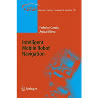 Intelligent Mobile Robot Navigation [Paperback]