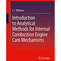 Introduction to Analytical Methods for Internal Combustion Engine Cam Mechanisms [Paperback]