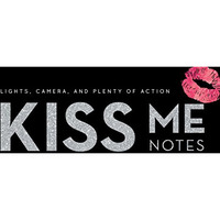 Kiss Me Notes: Lights, Camera, and Plenty of Action [Paperback]