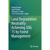 Land Degradation Neutrality: Achieving SDG 15 by Forest Management [Paperback]