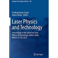 Laser Physics and Technology: Proceedings of the School on Laser Physics & T [Paperback]