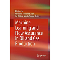 Machine Learning and Flow Assurance in Oil and Gas Production [Hardcover]