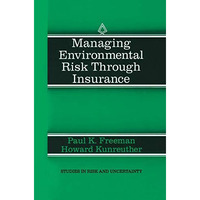 Managing Environmental Risk Through Insurance [Paperback]