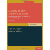 Mastery of Your Anxiety and Panic: Brief Six-Session Version for Primary Care an [Paperback]
