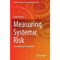 Measuring Systemic Risk: A Probabilistic Perspective [Paperback]
