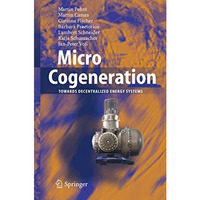 Micro Cogeneration: Towards Decentralized Energy Systems [Paperback]