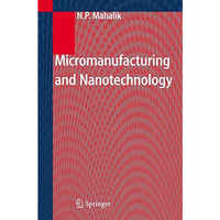 Micromanufacturing and Nanotechnology [Hardcover]