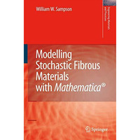 Modelling Stochastic Fibrous Materials with Mathematica? [Hardcover]