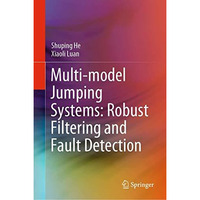 Multi-model Jumping Systems: Robust Filtering and Fault Detection [Hardcover]