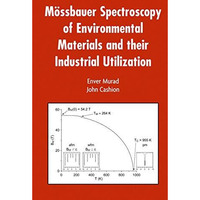 M?ssbauer Spectroscopy of Environmental Materials and Their Industrial Utilizati [Hardcover]
