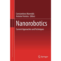 Nanorobotics: Current Approaches and Techniques [Hardcover]