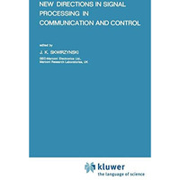 New Directions in Signal Processing in Communication and Control [Hardcover]