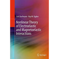 Nonlinear Theory of Electroelastic and Magnetoelastic Interactions [Paperback]