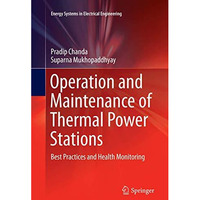 Operation and Maintenance of Thermal Power Stations: Best Practices and Health M [Paperback]