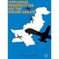 Opposing Perspectives on the Drone Debate [Hardcover]