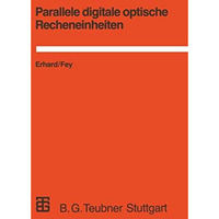 Parallele digitale optische Recheneinheiten: Modellierung, Simulation und Bewert [Paperback]