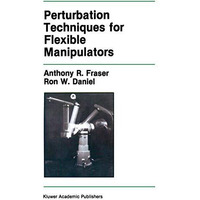 Perturbation Techniques for Flexible Manipulators [Hardcover]