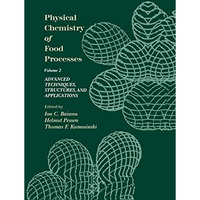 Physical Chemistry of Food Processes, Volume II: Advanced Techniques, Structures [Hardcover]