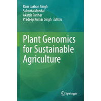 Plant Genomics for Sustainable Agriculture [Paperback]