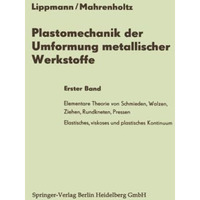 Plastomechanik der Umformung metallischer Werkstoffe: Erster Band [Paperback]