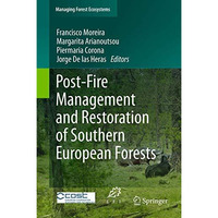Post-Fire Management and Restoration of Southern European Forests [Paperback]