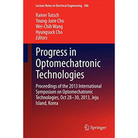 Progress in Optomechatronic Technologies: Proceedings of the 2013 International  [Hardcover]