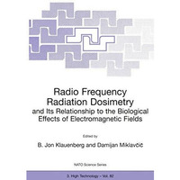 Radio Frequency Radiation Dosimetry and Its Relationship to the Biological Effec [Paperback]