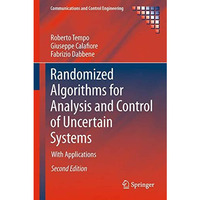 Randomized Algorithms for Analysis and Control of Uncertain Systems: With Applic [Hardcover]