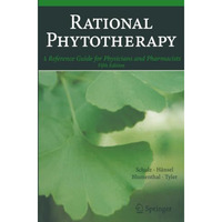 Rational Phytotherapy: A Reference Guide for Physicians and Pharmacists [Paperback]