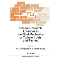 Recent Research Advances in the Fluid Mechanics of Turbulent Jets and Plumes [Hardcover]