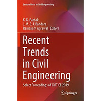 Recent Trends in Civil Engineering: Select Proceedings of ICRTICE 2019 [Paperback]