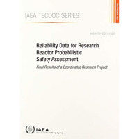 Reliability Data for Research Reactor Probabilistic Safety Assessment [Paperback]
