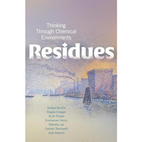 Residues: Thinking Through Chemical Environments [Hardcover]