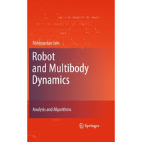 Robot and Multibody Dynamics: Analysis and Algorithms [Hardcover]