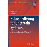 Robust Filtering for Uncertain Systems: A Parameter-Dependent Approach [Paperback]