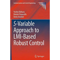 S-Variable Approach to LMI-Based Robust Control [Paperback]
