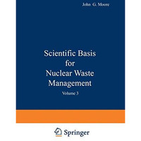 Scientific Basis for Nuclear Waste Management: Volume 3 [Paperback]