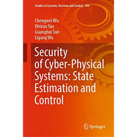 Security of Cyber-Physical Systems: State Estimation and Control [Hardcover]