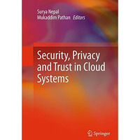 Security, Privacy and Trust in Cloud Systems [Paperback]