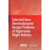 Selected Aerothermodynamic Design Problems of Hypersonic Flight Vehicles [Paperback]
