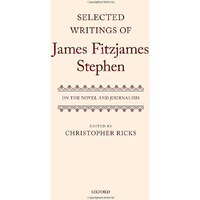 Selected Writings of James Fitzjames Stephen: On the Novel and Journalism [Hardcover]