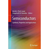 Semiconductors: Synthesis, Properties and Applications [Hardcover]