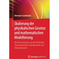 Skalierung der physikalischen Gesetze und mathematischen Modellierung: Mit Anwen [Paperback]