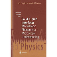 Solid-Liquid Interfaces: Macroscopic Phenomena  Microscopic Understanding [Paperback]