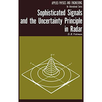Sophisticated Signals and the Uncertainty Principle in Radar [Paperback]