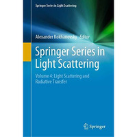 Springer Series in Light Scattering: Volume 4: Light Scattering and Radiative Tr [Hardcover]