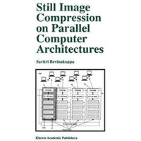 Still Image Compression on Parallel Computer Architectures [Paperback]