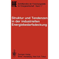 Struktur und Tendenzen in der industriellen Energiebedarfsdeckung: VDI/VDE/GFPE- [Paperback]